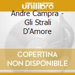 Andre Campra - Gli Strali D'Amore cd