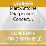 Marc-Antoine Charpentier - Concert Spirituel, Messe, Te Deum A Huit Voix cd