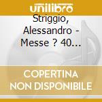 Striggio, Alessandro - Messe ? 40 And 60 Voix cd