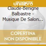 Claude-Benigne Balbastre - Musique De Salon (2 Cd) cd