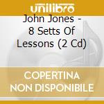 John Jones - 8 Setts Of Lessons (2 Cd) cd