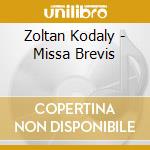 Zoltan Kodaly - Missa Brevis cd