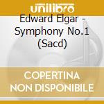 Edward Elgar - Symphony No.1 (Sacd) cd musicale di Elgar