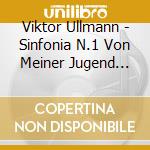 Viktor Ullmann - Sinfonia N.1 Von Meiner Jugend (Sacd) cd