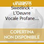 Sweelinck - L'Oeuvre Vocale Profane (3 Cd) cd