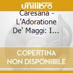 Caresana - L'Adoratione De' Maggi: I Turchini cd