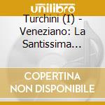 Turchini (I) - Veneziano: La Santissima Trinita cd
