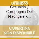 Gesualdo / Compagnia Del Madrigale - Secondo Libro Di Madrigali cd