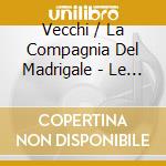 Vecchi / La Compagnia Del Madrigale - Le Veglie Di Siena cd