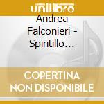 Andrea Falconieri - Spiritillo Brando (Il) cd musicale di Falconieri, Andrea