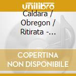 Caldara / Obregon / Ritirata - Antonio Caldara & Cello cd musicale