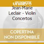 Jean-Marie Leclair - Violin Concertos cd