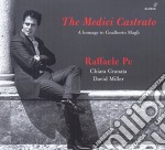 Raffaele Pe - The Medici Castrato