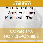 Ann Hallenberg - Arias For Luigi Marchesi - The Great Castrato Of The Napoleonic Era