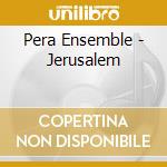 Pera Ensemble - Jerusalem cd