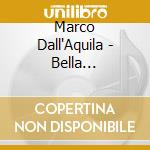 Marco Dall'Aquila - Bella Incognita cd musicale