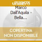 Marco Dall'Aquila - Bella Incognita cd