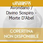 Avondano / Divino Sospiro - Morte D'Abel cd