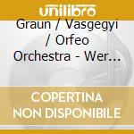 Graun / Vasgegyi / Orfeo Orchestra - Wer Ist Der So Von Edom Kommt (2 Cd) cd musicale