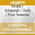Vivaldi / Schayegh / Dolci - Four Seasons cd