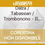 Dalza / Tabassian / Tromboncino - Il Ponte Di Leonardo cd