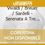 Vivaldi / Breuer / Sardelli - Serenata A Tre Rv 690 cd