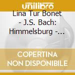 Lina Tur Bonet - J.S. Bach: Himmelsburg - Violin Concertos cd