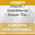 Desprez / Graindelavoix - Josquin The Undead cd