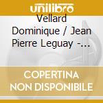 Vellard Dominique / Jean Pierre Leguay - Motets Croises cd musicale di Vellard Dominique / Jean Pierre Leguay