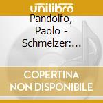 Pandolfo, Paolo - Schmelzer: Sonates cd musicale di Pandolfo, Paolo