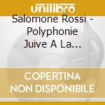 Salomone Rossi - Polyphonie Juive A La Cour Des Gonz cd