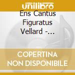 Ens Cantus Figuratus Vellard - Escobar/missa In Granada