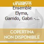 Ensemble Elyma, Garrido, Gabri - Nuevo Mundo cd musicale di Ensemble Elyma, Garrido, Gabri