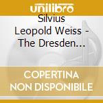 Silvius Leopold Weiss - The Dresden Manuscript cd musicale di Silvius Leopold Weiss