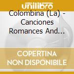Colombina (La) - Canciones Romances And Sonetos cd