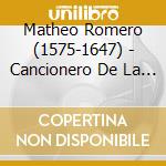 Matheo Romero (1575-1647) - Cancionero De La Sablonara - Music In The Spain Of Philip Iv (1605-1665) cd