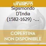 Sigismondo D'India (1582-1629) - Madrigalbuch 8 (1624) (Ausz.) cd musicale