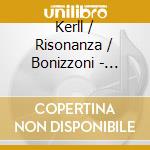 Kerll / Risonanza / Bonizzoni - Missa Non Sine Quare cd musicale