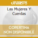 Las Mujeres Y Cuerdas cd