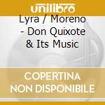 Lyra / Moreno - Don Quixote & Its Music cd