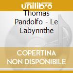 Thomas Pandolfo - Le Labyrinthe cd