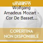 Wolfgang Amadeus Mozart - Cor De Basset - Et Ses Contemporains cd