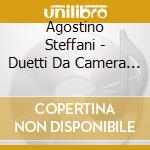 Agostino Steffani - Duetti Da Camera (11 Cd) cd musicale di Steffani
