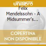 Felix Mendelssohn - A Midsummer's Night Dream cd