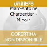 Marc-Antoine Charpentier - Messe cd musicale di Marc
