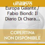 Europa Galante / Fabio Biondi: Il Diario Di Chiara - Music From La Pieta In Venice cd