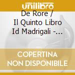 De Rore / Il Quinto Libro Id Madrigali - The Consort Of Musicke cd