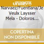 Narvaez/Fuentlana/Je Veulx Laysser Mela - Doloros Costoyas, Vihuela cd