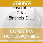 Ensemble Gilles Binchois-D. Vellard - Machaut: Messe De Nostre Dame cd musicale di Ensemble Gilles Binchois