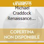 Michael Craddock Renaissance Guitar - Tabulatures De Guiterne cd musicale di Michael Craddock Renaissance Guitar